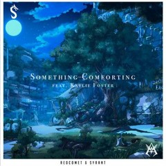 Porter Robinson - Something Comforting [Feat. Kaylie Foster] (Syrant & Red Comet Cover Remix)
