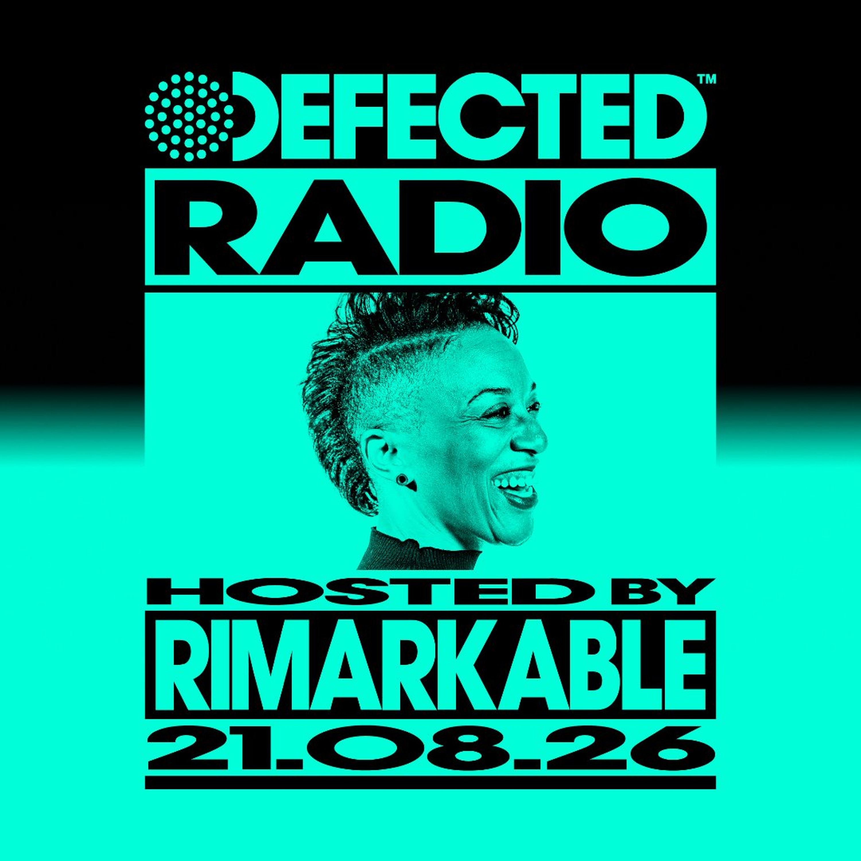 Defected Radio Show Hosted by Rimarkable 21.08.26