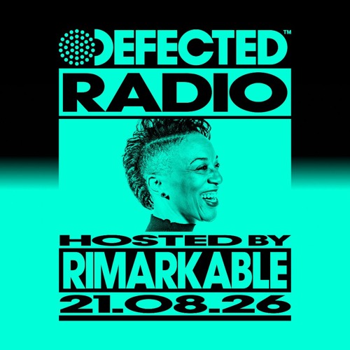 Defected Radio Show Hosted by Rimarkable 21.08.26