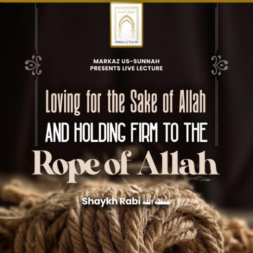 Loving for the Sake of Allah and Holding Firm to the Rope of Allah | By Abu Inayah Seif