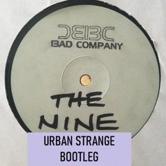Bad Company - The Nine (Urban Strange Bootleg)