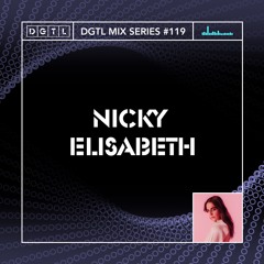 DGTL MIX SERIES #119 - NICKY ELISABETH