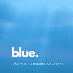 João Vitor & Rodrigo Calazans - Blue (Free Download)