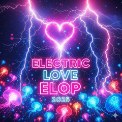 Electric Love 2025 ELOP Prod By FANTOM
