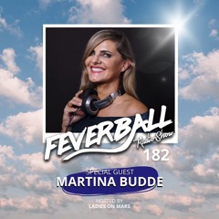 Feverball Radio Show 182 By Ladies On Mars + Special Guest Martina Budde