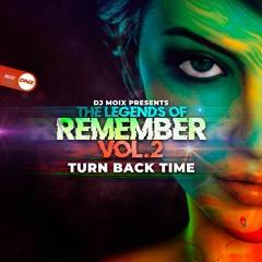 Dj Moix presents The legends of remember Vol. 2 - Turn back time