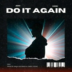 Jeeno ft. Ghemu - Do It Again (2023)