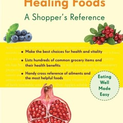 ⚡PDF⚡ FULL ❤READ❤ An A-Z Guide to Healing Foods: A Shopper's Reference (Conari