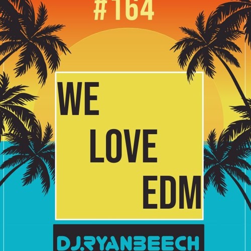 WE LOVE EDM #164