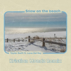 Taylor Swift ft. Lana Del Rey - Snow On The Beach (Kristian Mondz Remix)