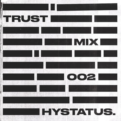 Hystatus - Trust Audio Mix