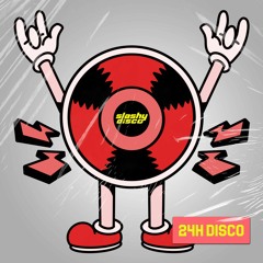 24H Disco (Slashy Disco Edit)