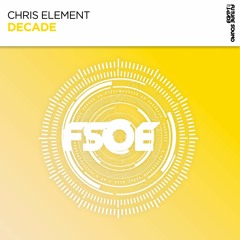 Chris Element - Decade (Radio Edit) [FSOE]