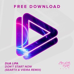 Dua Lipa - Don't Start Now (Seartx & VYERA Remix) FREE DOWNLOAD