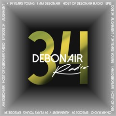 DEBONAIR Radio Ep. (034)