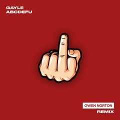 Gayle - abcdefu (Owen Norton Remix)