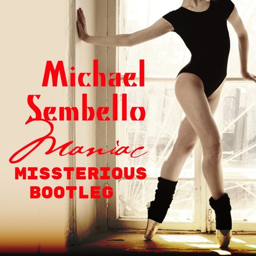 Michael Sembello - Maniac (Missterious Bootleg)