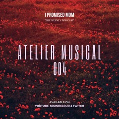 ATELIER MUSICAL 004 — July 21