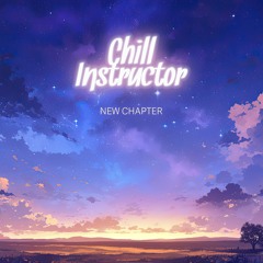 Chill Instructor - New Chapter