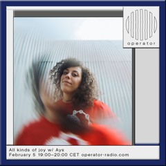 All kinds of joy w/ Ays - 5th February 2025
