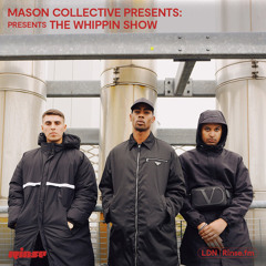 Mason Collective presents The Whippin Show - 18th February