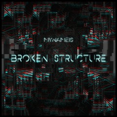 Mynameis - Broken Structure (Original Mix)