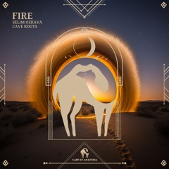 Selim Ozkaya, Cave Roots - Fire (Cafe De Anatolia)
