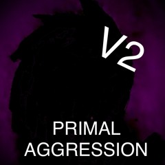 Primal Aggression (Theme of Nightmare) V2