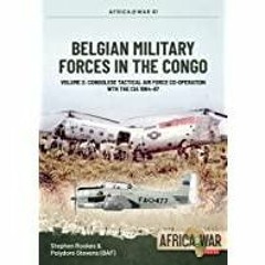 (PDF)(Read) Belgian Military Forces in the Congo: Volume 2: Congolese Tactical Air Force Co-Operatio