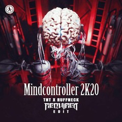 TNT & Ruffneck - Mindcontroller 2k20 (Required Edit) FREE DOWNLOAD