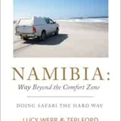 READ KINDLE 📒 Namibia:Way beyond the comfort zone: Doing safari the hard way by Lucy