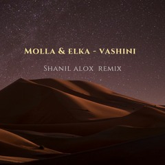 Molla & Elka - Vashini (Shanil Alox Unofficial Remix) FREE DOWNLOAD