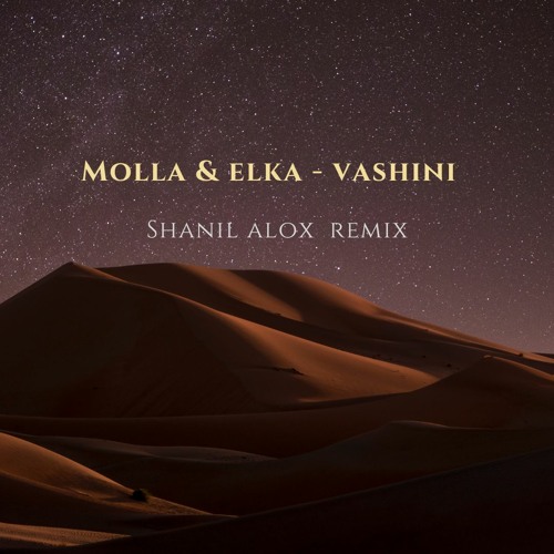 Molla & Elka - Vashini (Shanil Alox Unofficial Remix) FREE DOWNLOAD