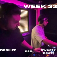 Week 33 || Sweaty Beats B2B BRRIIIZZ || Mini Set (4K)