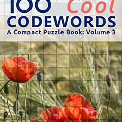 Get [PDF EBOOK EPUB KINDLE] 100 Cool Codewords: A Compact Puzzle Book: Volume 3 (Compact 5"x 8" Puzz