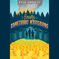 READ EBOOK 🧡 Finally, Something Mysterious: The One and Onlys, Book 1 by  Doug Corne