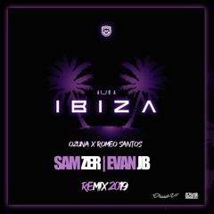 OZUNA X ROMEO SANTOS - IBIZA [EVAN JB X SAM' ZER REMIX] #2019