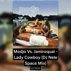 Modjo Vs. Jamiroquai - Lady Cowboy (DJ Nele Space Mix)