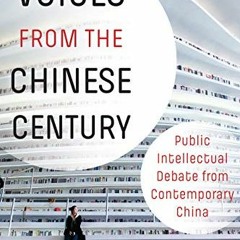 View PDF EBOOK EPUB KINDLE Voices from the Chinese Century: Public Intellectual Debat