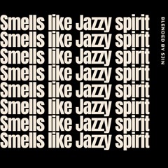 Smells Like Jazzy Spirit (Jazzhiphop, Beat music)