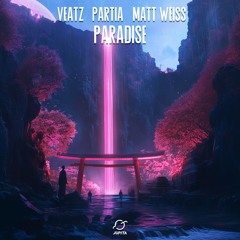 VEATZ & PARTIA – Paradise (feat. Matt Weiss)