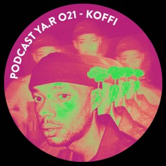 PODCAST YA.R 021 - KOFFI