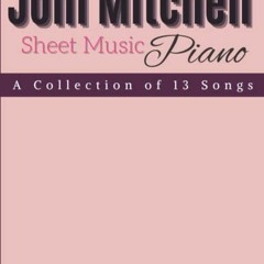 Read online Joni Mitchell Sheet Music Piano: A Collection of 13 Songs by  David Ray Sandidge