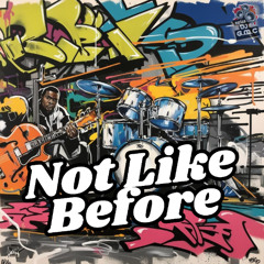 Not Like Before