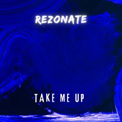 Rezonate - Take Me Up