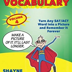 View PDF Visualize Your Vocabulary: Turn Any SAT/ACT Word into a Picture and Remember It Forever by