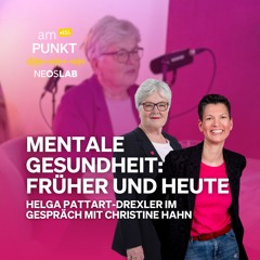 amPUNKT - Mental Health früher und heute - Christine Hahn x Helga Pattart-Drexler