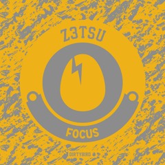 Z3tsu - Focus [BIRDFEED]