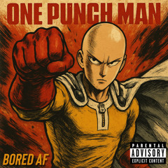 Bored AF (One Punch Man)