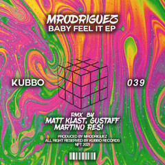 KU039 : MRodríguez - Baby Feel It (Gustaff Remix)